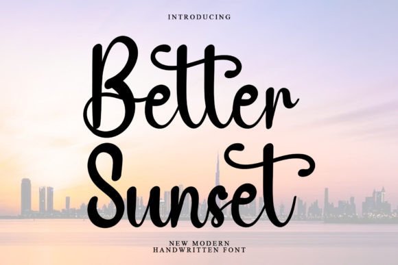 Better Sunset Font Review for Digital Campaigns